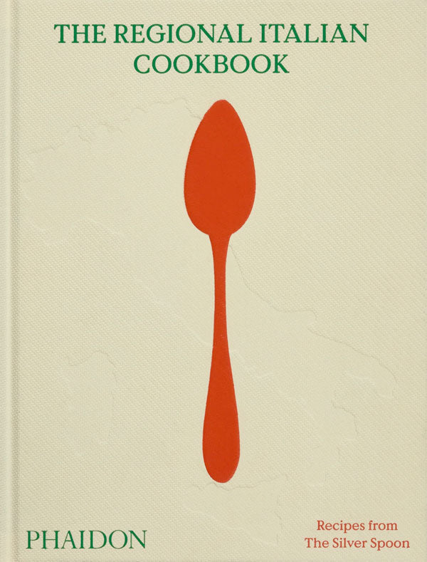 The Regional Italian Cookbook: Recipes from The Silver Spoon