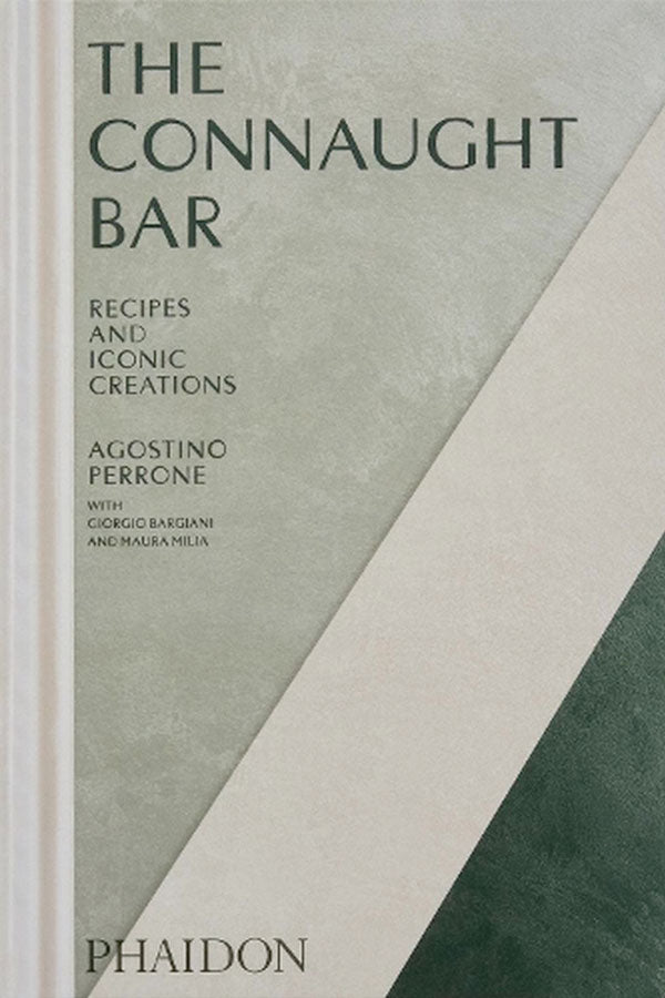 The Connaught Bar: Cocktail Recipes and Iconic Creations
