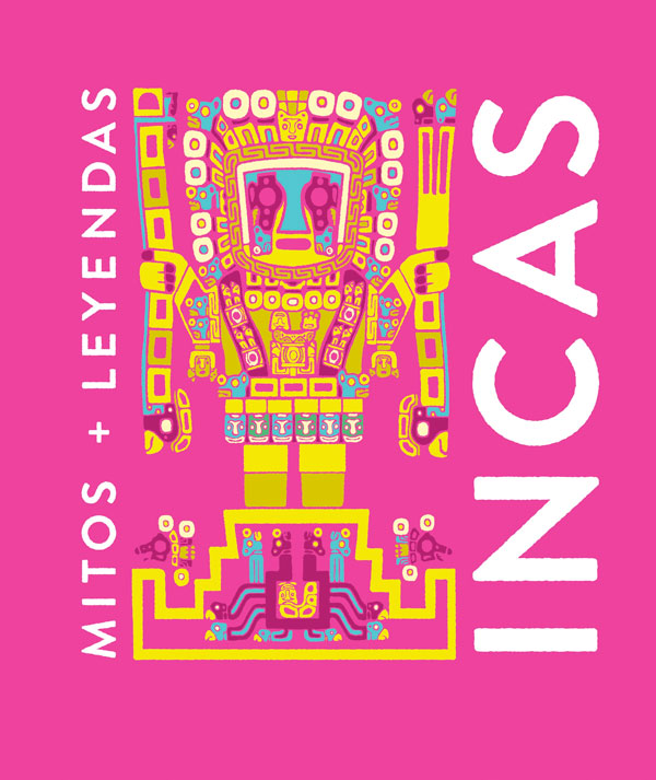 Mitos + Leyendas Incas