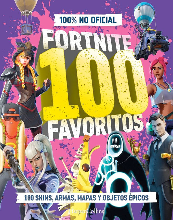 FORTNITE 100 favoritos (100% no oficial): la guía definitiva de lo mejor de Fortnite