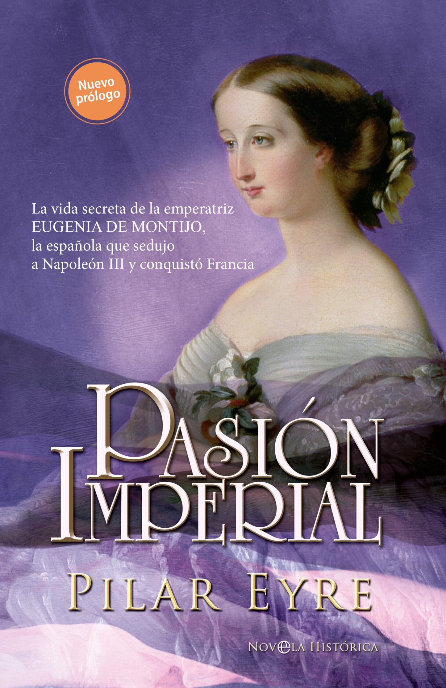 Pasión imperial. La vida de la emperatriz Eugenia de Montijo