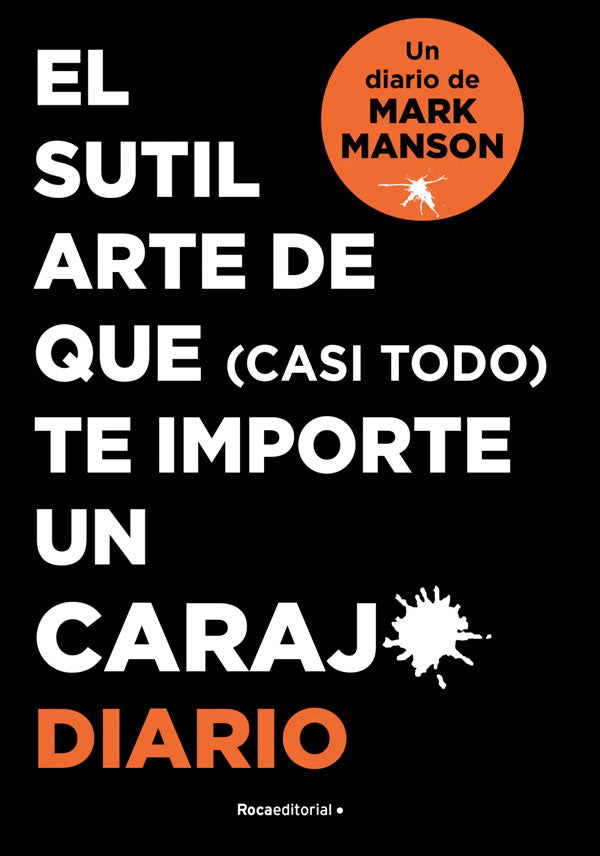 El sutil arte de que (casi todo) te importe una mierda. Diario