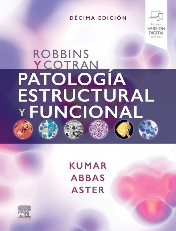 Robbins y Cotran. Patología estructural y funcional 10ª Ed.