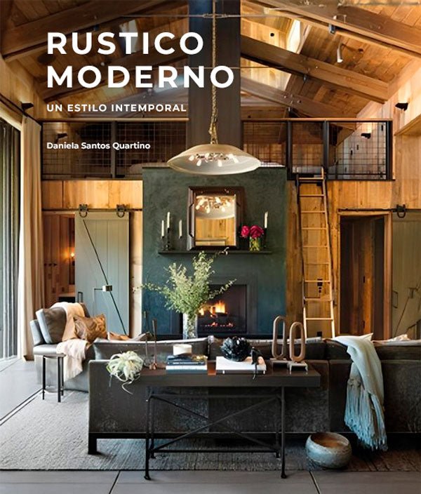 Rústico moderno. Un estilo intemporal