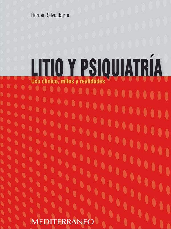 Litio y Psiquiatría. Uso clínico, mitos y realidades
