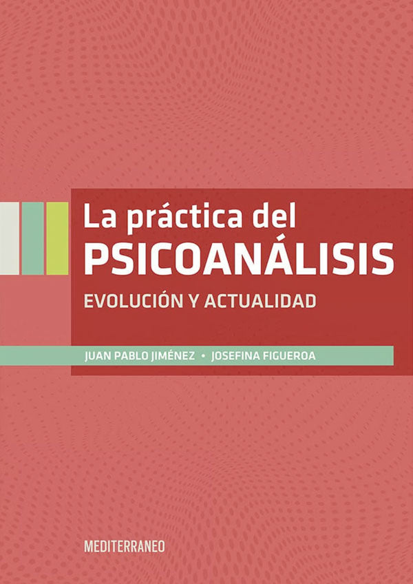 La practica del psicoanálisis. Evolución y actualidad