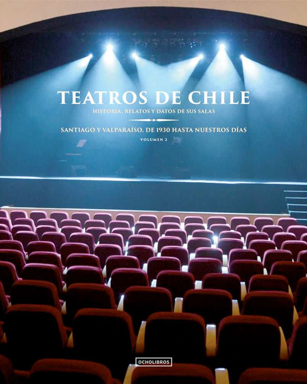Teatros de Chile. Volumen 2