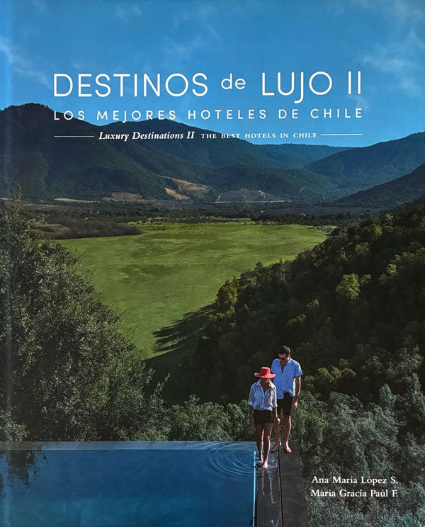 Destinos de lujo II. Los mejores hoteles de Chile