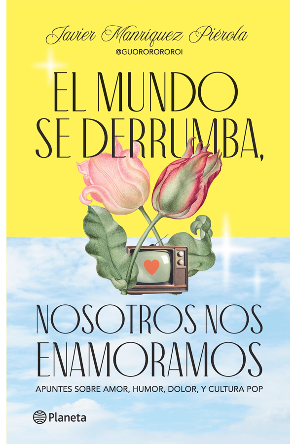 El mundo se derrumba, nosotros nos enamoramos