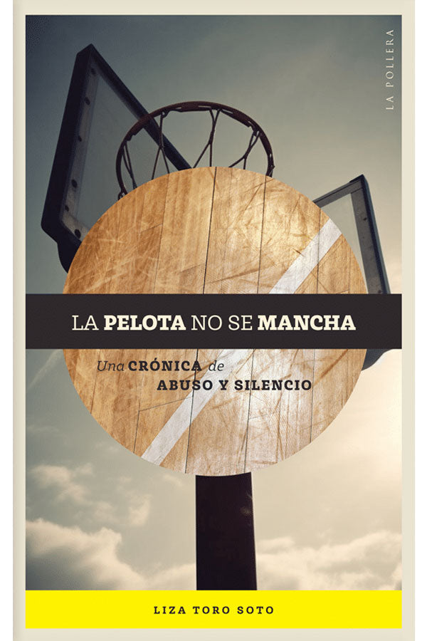 La pelota no se mancha. Una crónica de abuso y silencio