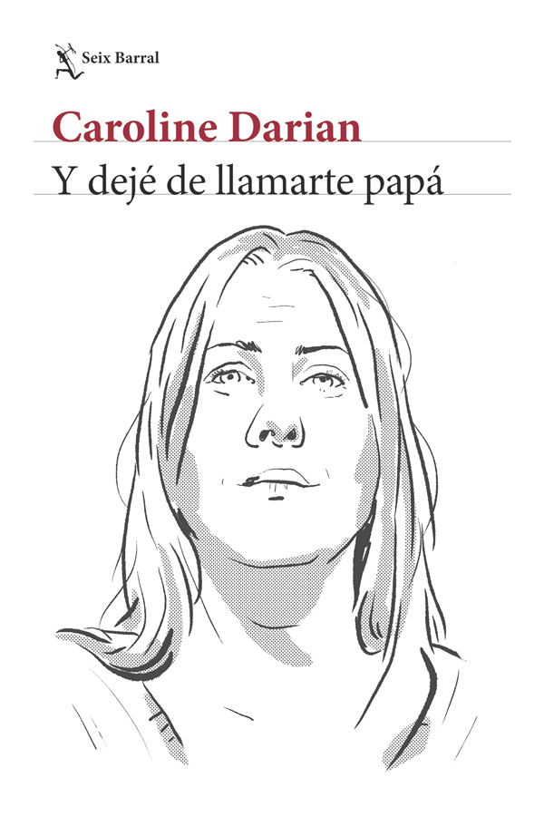 Y dejé de llamarte papá