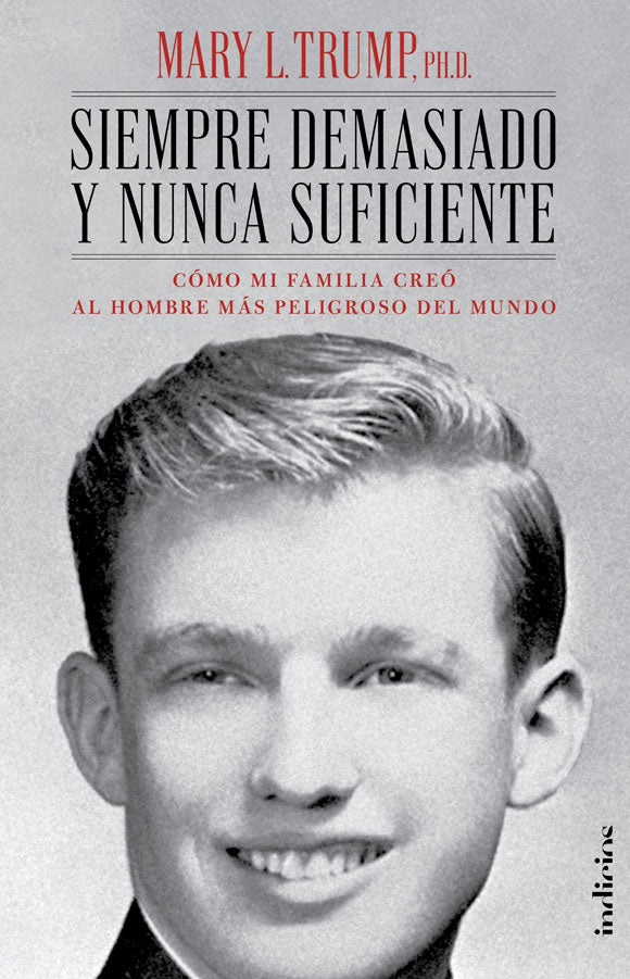 Siempre demasiado y nunca suficiente