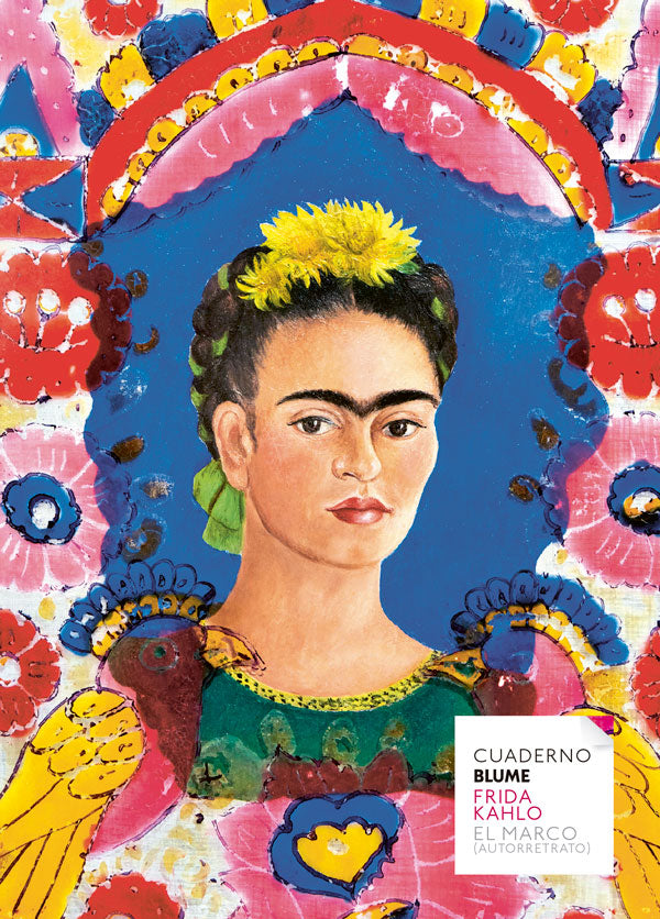 Kahlo. Cuadernos / lienzos. El marco
