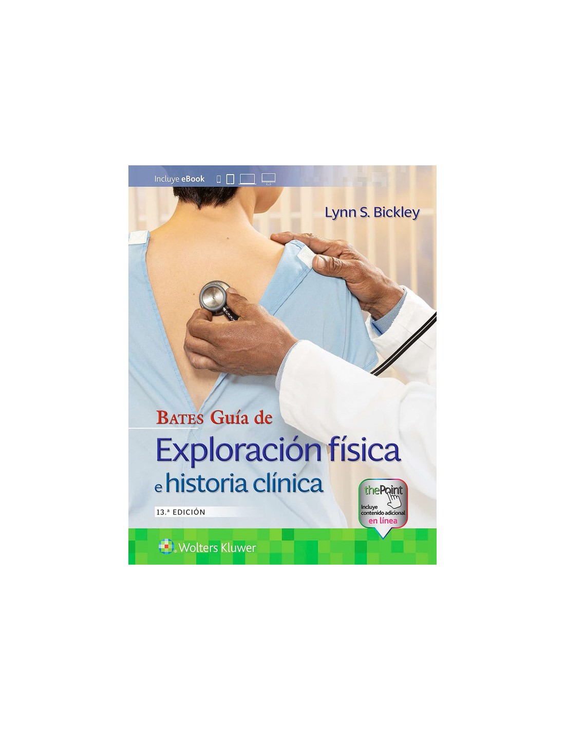 Bates Guía De Exploración Física E Historia Clínica 13ª Ed 6989