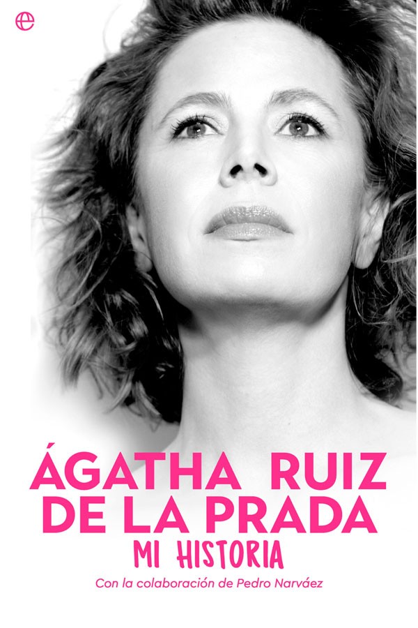 Ágatha Ruiz de la Prada. Mi...