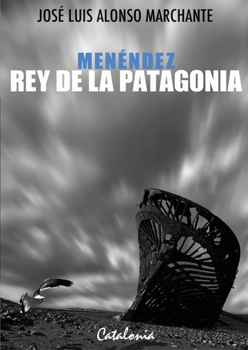 Menéndez  rey de la Patagonia