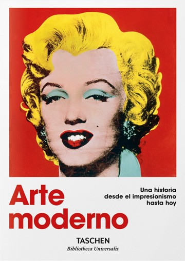 Arte moderno. Una historia desde el impresionismo hasta hoy. Biblioteca Universal