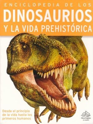 Enciclopedia de los Dinosaurios y la vida prehistórica