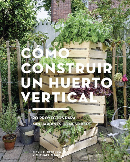 Cómo construir un huerto vertical