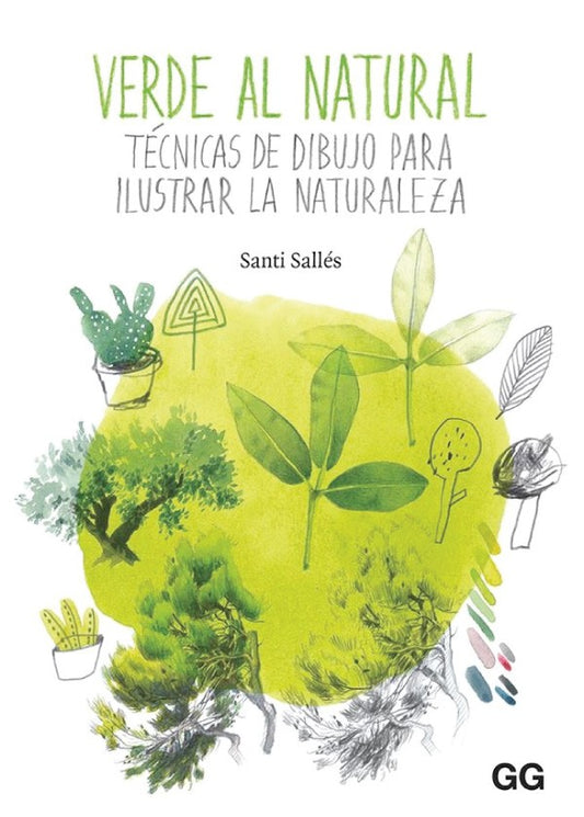 Verde al natural. Técnicas de dibujo para ilustrar la naturaleza