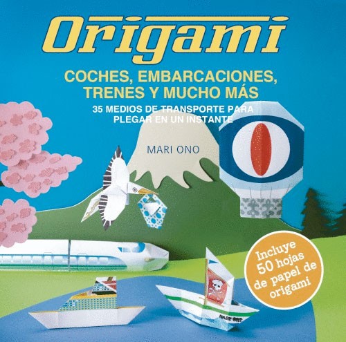 Origami, coches, embarcaciones, trenes y mucho más