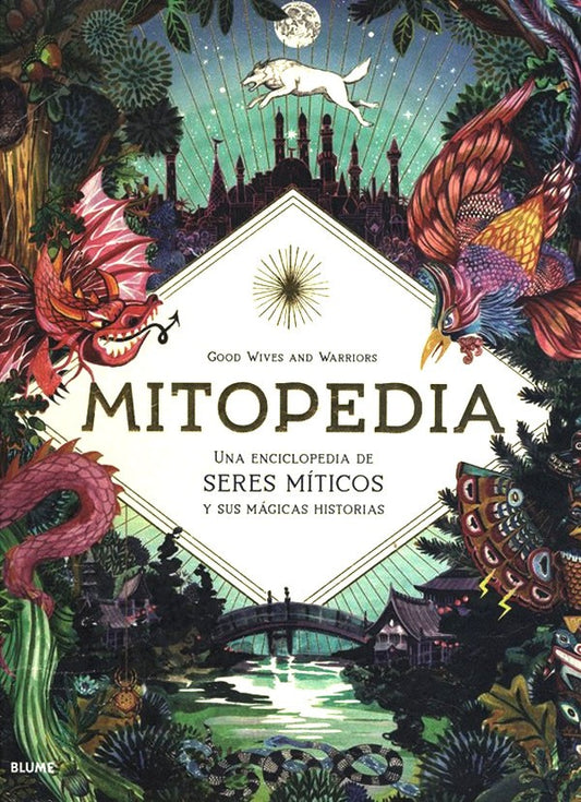 Mitopedia. Una enciclopedia de los seres míticos y sus mágicas historias