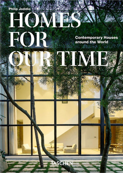 Homes For Our Time. Contemporary Houses around the World. 40th Ed.