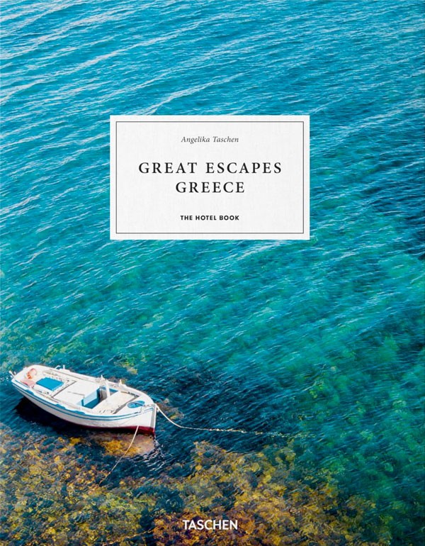 Great Escapes Greece. The Hotel Book