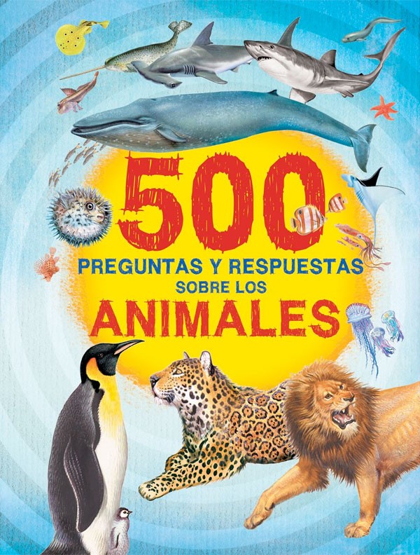 500 preguntas y respuestas sobre los animales