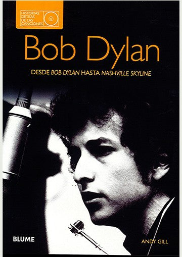 Bob Dylan. Desde Bob Dylan hasta nashville skyline