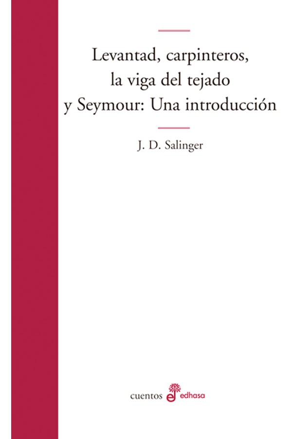 Levantad, carpinteros, la viga del tejado y Seymour. Una introducción