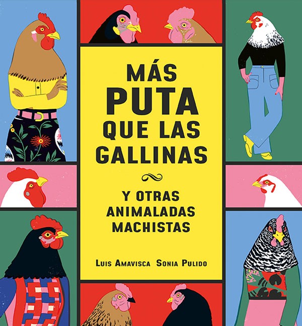 Mas puta que las gallinas (Y otras animaladas machistas)