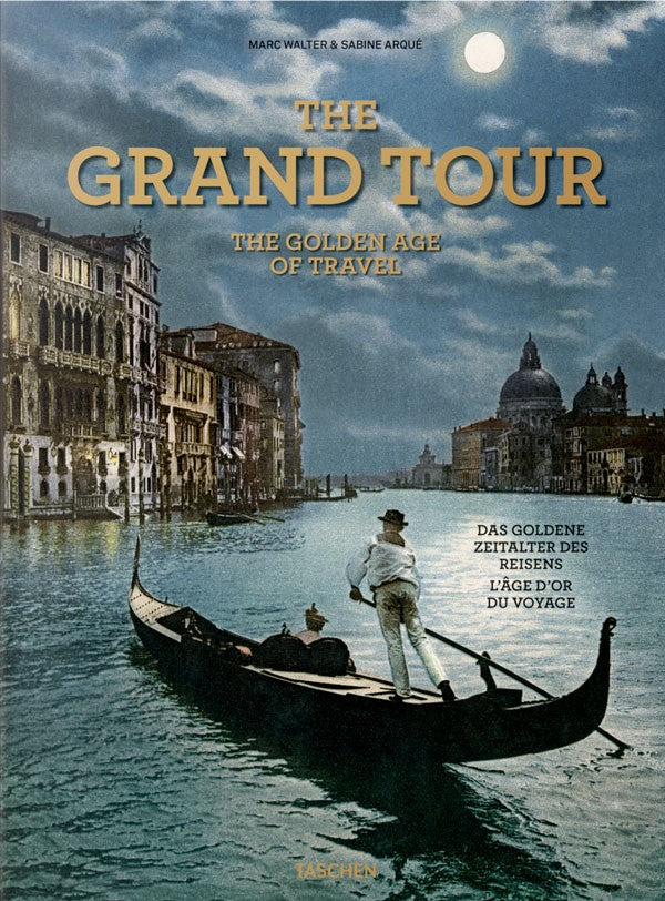 The Grand Tour. The Golden Age of Travel