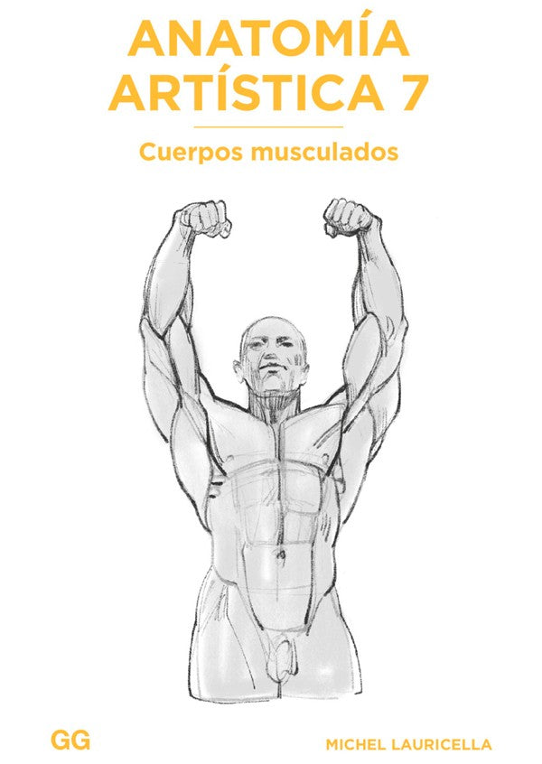 Anatomía artística 7. Cuerpos musculados