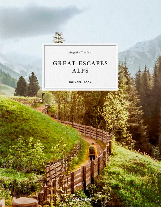 Great Escapes Alps. The Hotel Book