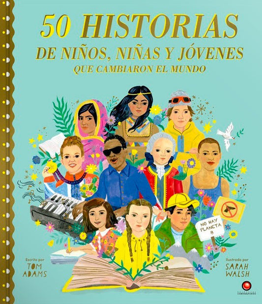 50 historias de niños, niñas y jóvenes que cambiaron el mundo