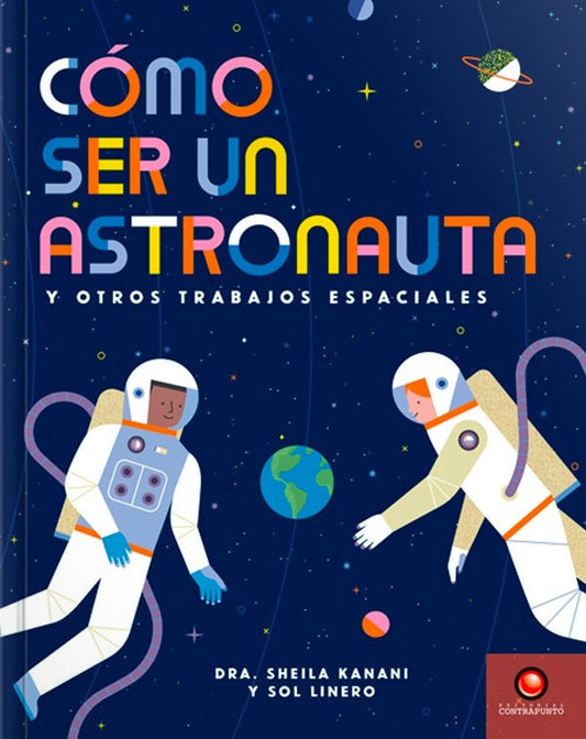 Cómo ser un astronauta y otros trabajos espaciales