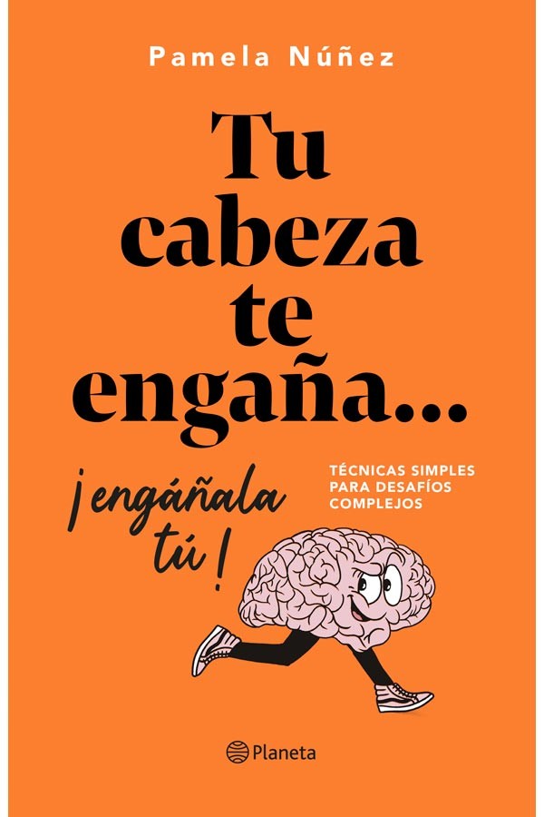 Tu cabeza te engaña... ¡engáñala tú!