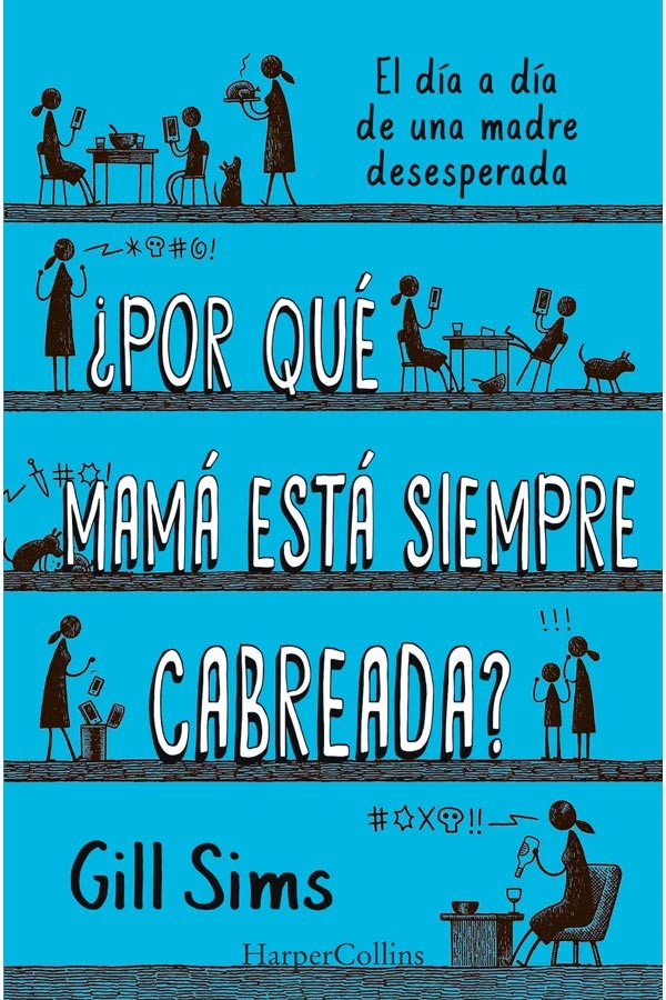 ¿Por qué mamá está siempre cabreada?