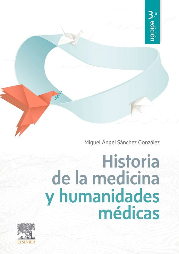 Historia de la medicina y humanidades médicas 3ª Ed.