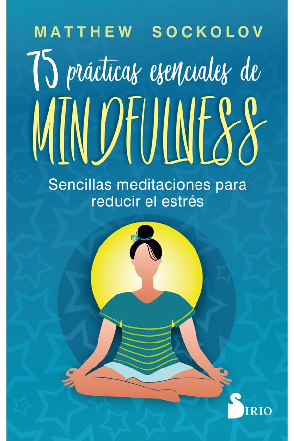 75 prácticas esenciales de mindfulness