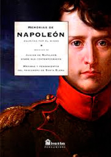 Memorias de Napoleón.  Escritas por el mismo