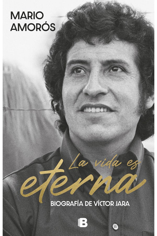 La vida es eterna. Biografía de Víctor Jara