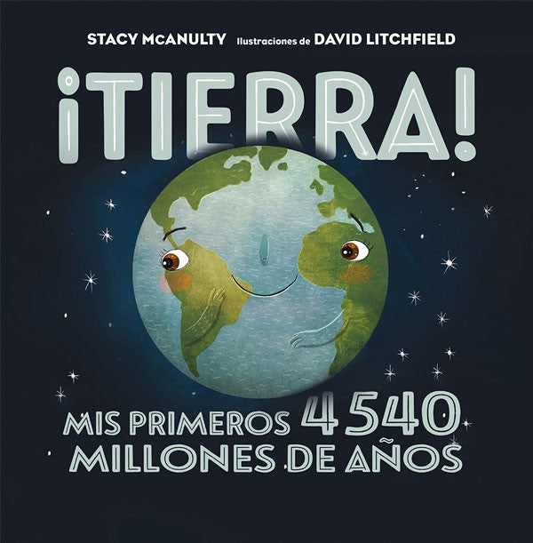 ¡Tierra! Mis primeros 4540 millones de años