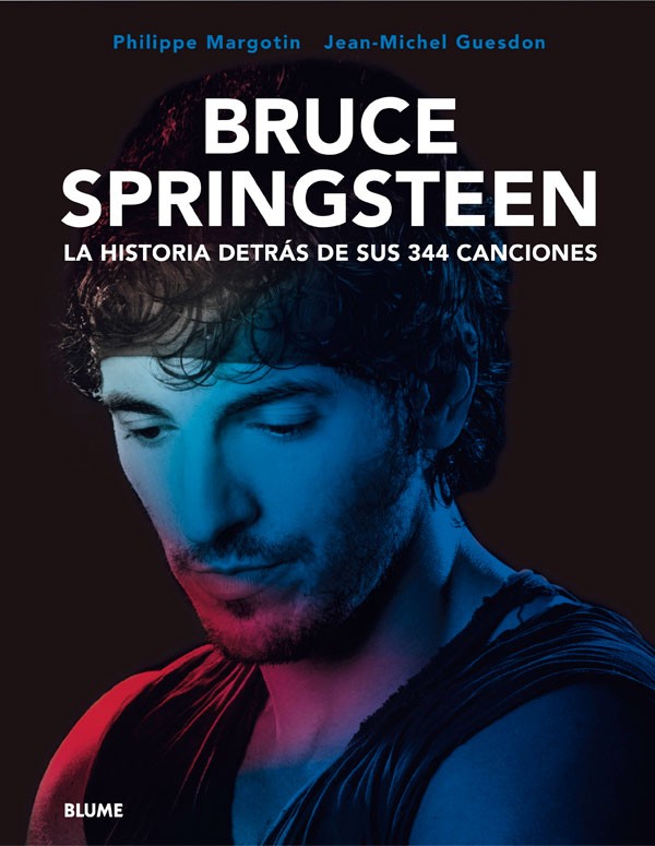 Bruce Springsteen. La historia detrás de sus 344 canciones