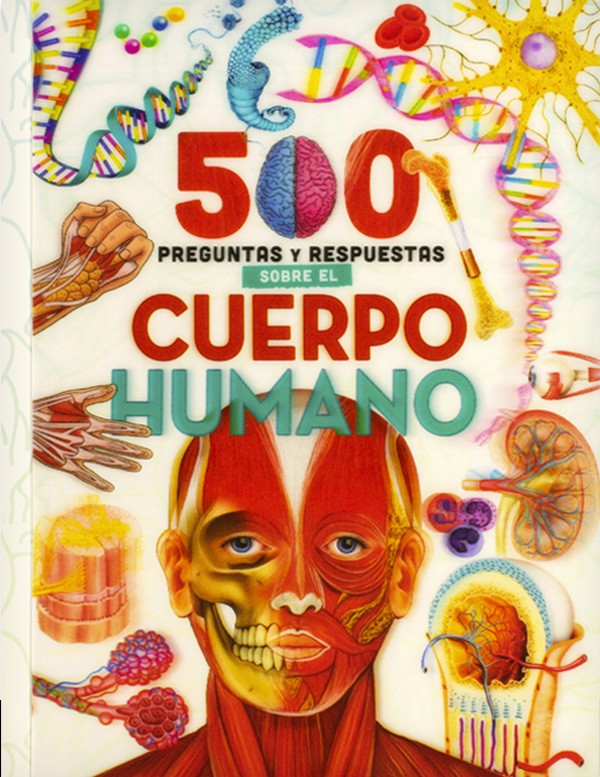 500 preguntas y respuestas sobre El Cuerpo Humano