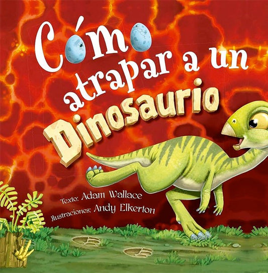 Cómo atrapar a un dinosaurio