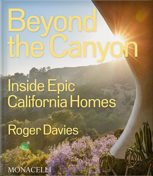 Beyond the Canyon: Inside Epic California Homes