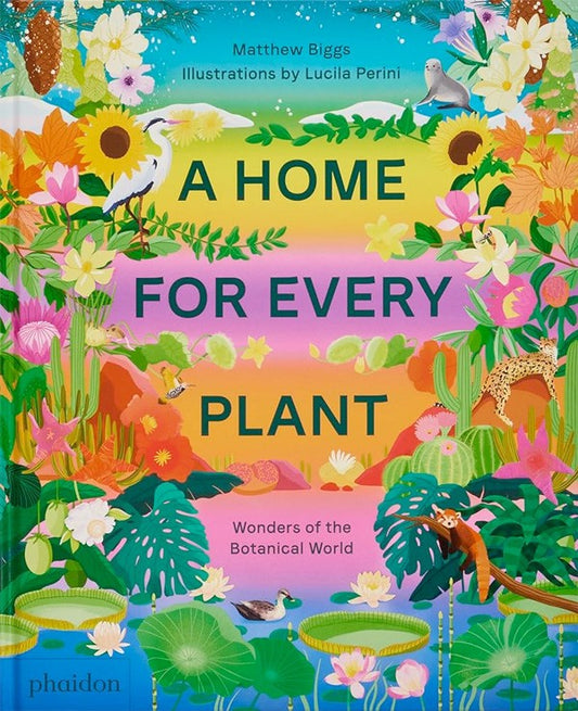 A Home for Every Plant: Wonders of the Botanical World