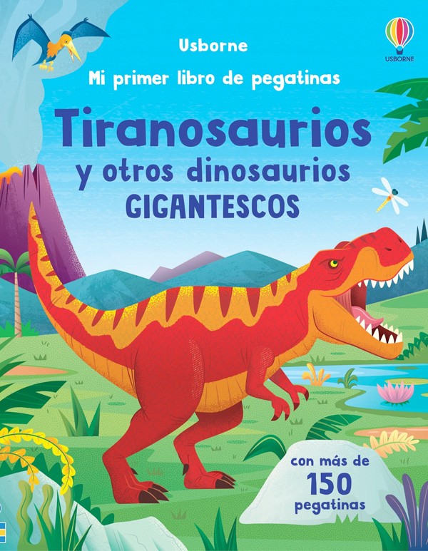 Tiranosaurios y otros dinosaurios gigantescos. Mi primer libro de pegatinas